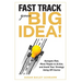 Fast Track Your Big Idea! Navigate Risk, Move People to Action, and Avoid Your Strategy Going Off Course