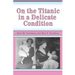 On the Titanic in a Delicate Condition