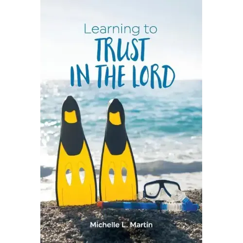 Learning to Trust in the Lord