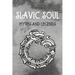 Slavic Soul Myths and Legends: Mythology Fairy Tales Paganism Applications Devil's Demons Monsters Witchcraft Polish Legends Creatures