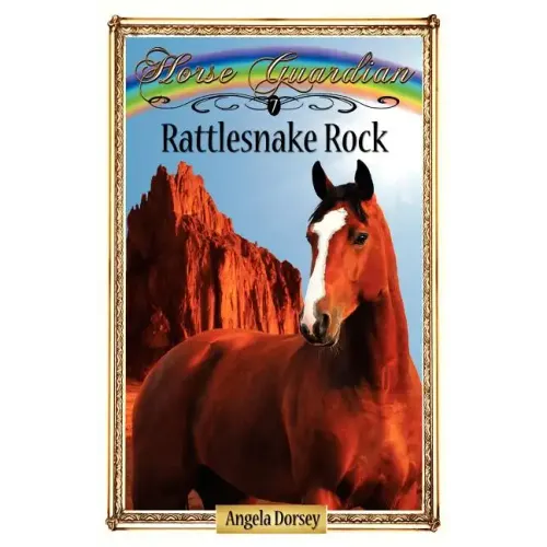 Rattlesnake Rock: Sometimes Horses Need a Little Magic