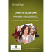 Cómo se elige una prueba estadística: 6 criterios para elegir un procedimiento estadístico