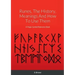 Runes, The History, Meanings And How To Use Them: A Magic Symbol Reference Book