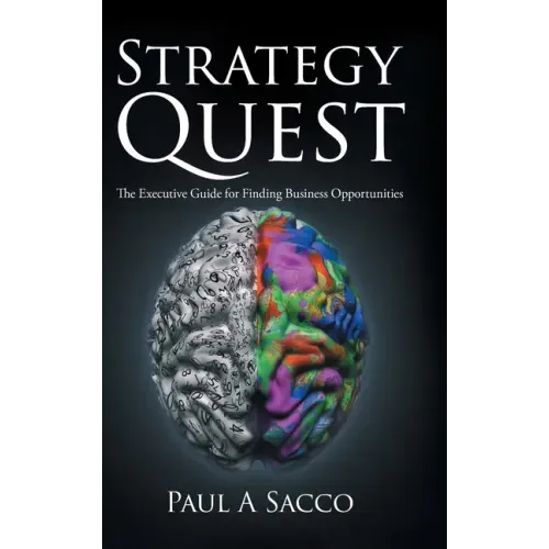 Strategy Quest: The Executive Guide to Finding Business Opportunities