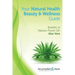 Your Natural Health Beauty and Wellness Guide: Benefits of Nature's Purest Gift Aloe Vera