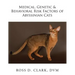 Medical, Genetic & Behavioral Risk Factors of Abyssinian Cats