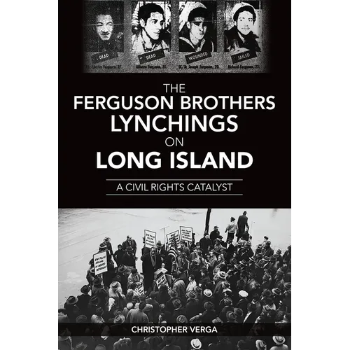 The Ferguson Brothers Lynchings on Long Island: A Civil Rights Catalyst