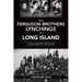 The Ferguson Brothers Lynchings on Long Island: A Civil Rights Catalyst