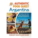 Authentic Food Quest Argentina: A Guide to Eat Your Way Authentically Through Argentina