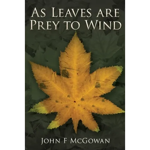 As Leaves are Prey to Wind