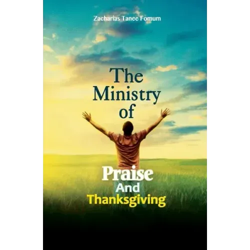 The Ministry of Praise and Thanksgiving