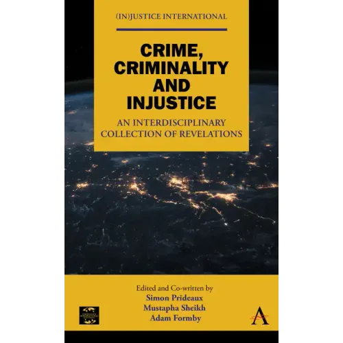 Crime, Criminality and Injustice: An Interdisciplinary Collection of Revelations