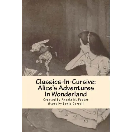 Classics-In-Cursive: Alice's Adventures In Wonderland