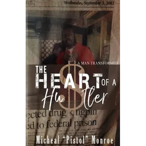 The Heart of a Hustler: A Man Transformed