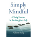 Simply Mindful: A Daily Practice to Reclaim Your Life