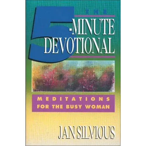 The Five-Minute Devotional: Meditations for the Busy Woman