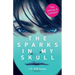 The Sparks In My Skull