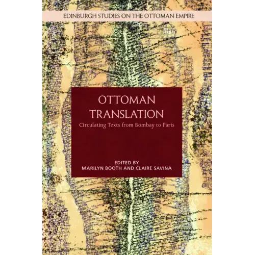 Ottoman Translation: Circulating Texts from Bombay to Paris