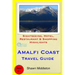 Amalfi Coast Travel Guide: Sightseeing, Hotel, Restaurant & Shopping Highlights