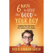 Six Ways to Keep the "Good" in Your Boy: Guiding Your Son from His Tweens to His Teens