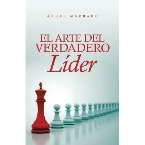 El arte del verdadero líder