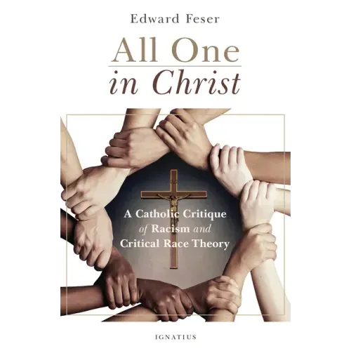 All One in Christ: A Catholic Critique of Racism and Critical Race Theory