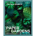 The Kew Book of Paper Gardens: 50 Botanical Paper Projects to Make
