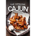The Genuine Cajun Cookbook: From Louisiana to Your Table
