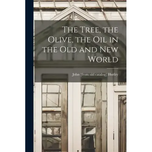 The Tree, the Olive, the oil in the Old and New World