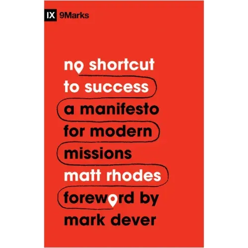 No Shortcut to Success: A Manifesto for Modern Missions