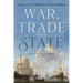 War, Trade and the State: Anglo-Dutch Conflict, 1652-89