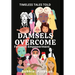 Damsels Overcome: Feminist Empowerment