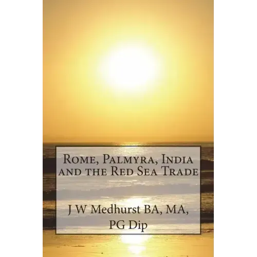 Rome, Palmyra, India and the Red Sea Trade