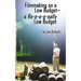 Filmmaking on a Low Budget-- a Re-e-e-e-eally Low Budget