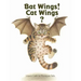 Bat Wings! Cat Wings?
