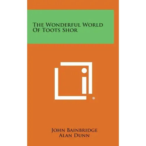 The Wonderful World Of Toots Shor