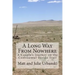 A Long Way From Nowhere: A Couple's Journey on the Continental Divide Trail