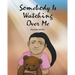 Somebody Is Watching Over Me