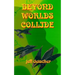 Beyond Worlds Collide