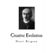 Creative Evolution: Henri Bergson