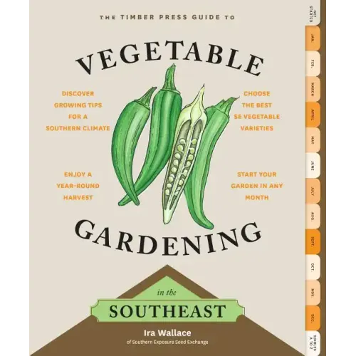 The Timber Press Guide to Vegetable Gardening in the Southeast