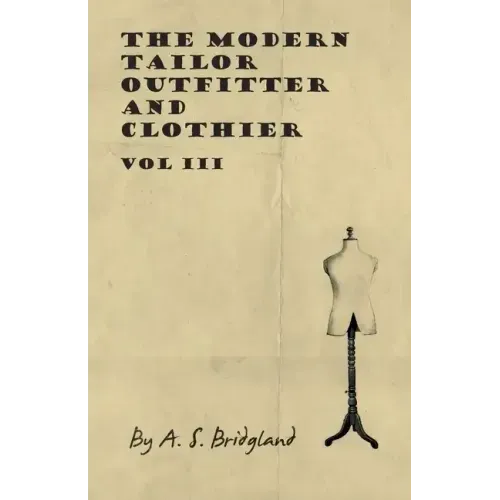 The Modern Tailor Outfitter and Clothier - Vol III