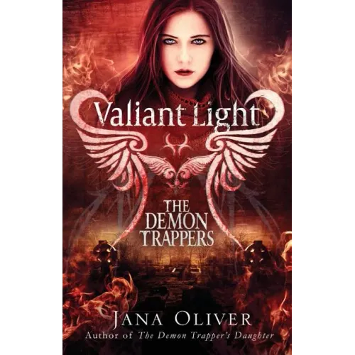 Valiant Light: A Demon Trappers Novel