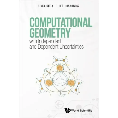 Computational Geometry with Independent and Dependent Uncertainties