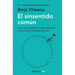 El Sinsentido Común / Uncommon Sense