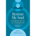 Restore My Soul: Reimagining Self-Care for a Sustainable Life