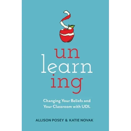Unlearning: Changing Your Beliefs and Your Classroom with UDL