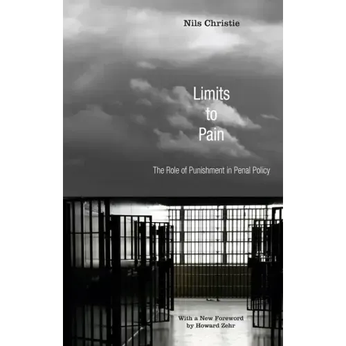 Limits to Pain: The Role of Punishment in Penal Policy