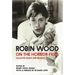 Robin Wood on the Horror Film: Collected Essays and Reviews