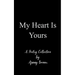 My Heart is Yours Poetry by Ajanay